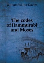 The Codes of Hammurabi and Moses