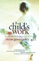 A Childs Work - The Importance of Fantasy Play