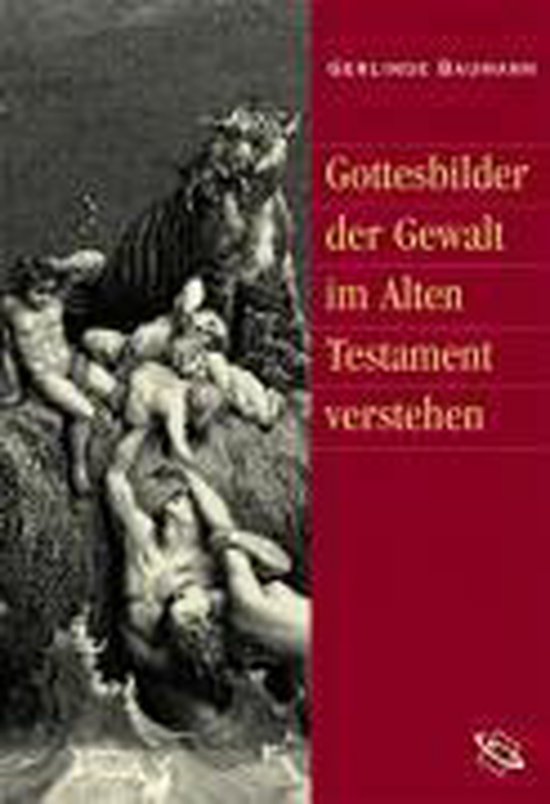 Gottesbilder Im Alten Testament Gottesbilder der Gewalt im Alten Testament verstehen, Gerlinde Baumann