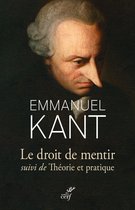 LE DROIT DE MENTIR SUIVI DE THEORIE ET PRATIQUE