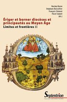Histoire et civilisations - Ériger et borner diocèses et principautés au Moyen Âge