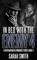 Mafia Romance Series 4 - In Bed With The Enemy 4: A Russian Mafia Romance Series Book 4