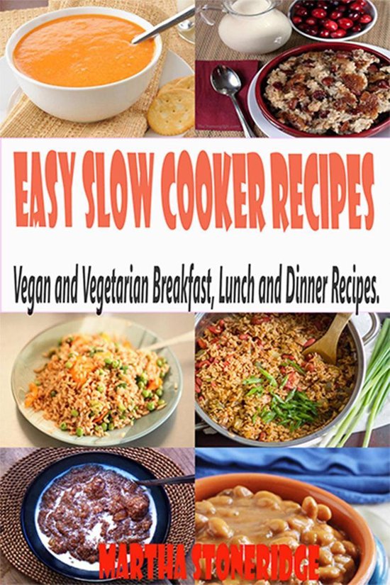 Easy Slow Cooker Recipes (ebook), Martha Stoneridge 9781386125938