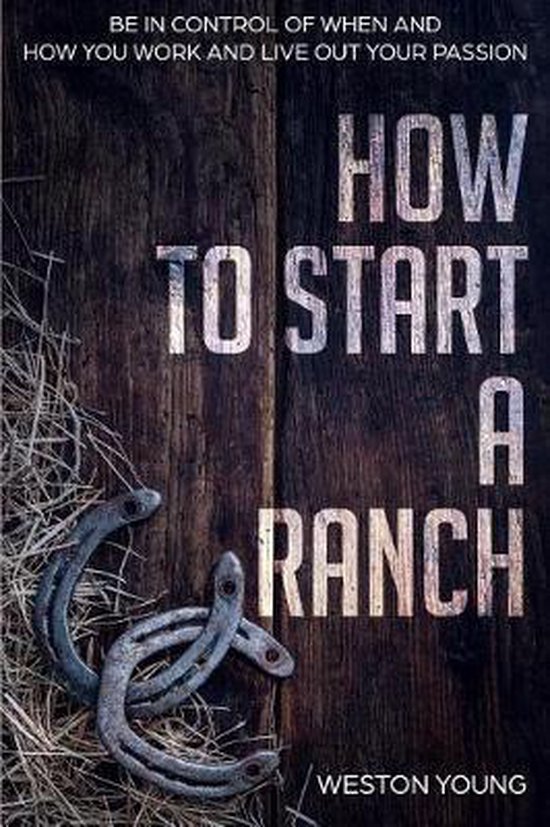 How to Start a Ranch, Weston Young 9781097209422 Boeken