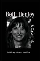 Casebooks on Modern Dramatists- Beth Henley