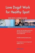 Love Dogs? Work for Healthy Spot! Red-Hot Career; 2535 Real Interview Questions
