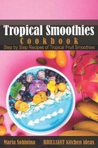 Tropical Smoothies Cookbook