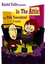 Rachel Fuller Presents: In the Attic with Pete Townshend & Friends