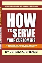 How to Serve Your Customers