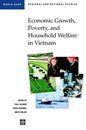 Economic Growth, Poverty, and Household Welfare in Vietnam