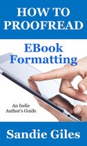An Indie Author's Guide 1 - How to Proofread: EBook Formatting