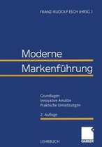 Moderne Markenfuhrung: Grundlagen - Innovative Ansatze - Praktische Umsetzungen