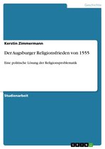 Der Augsburger Religionsfrieden von 1555