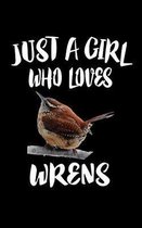 Just A Girl Who Loves Wrens