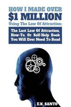 How I Made Over $1 Million Using The Law of Attraction