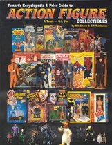 Tomart's Encyclopedia and Price Guide to Action Figure Collectibles: Bk. 1