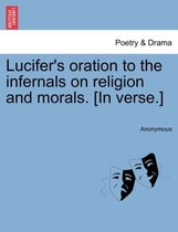 Lucifer's oration to the infernals on religion and morals