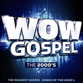 Wow Gospel: The 2000'S