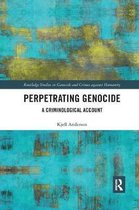 Routledge Studies in Genocide and Crimes against Humanity- Perpetrating Genocide