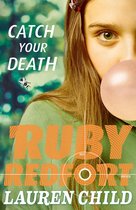 Ruby Redfort 3 - Catch Your Death (Ruby Redfort, Book 3)