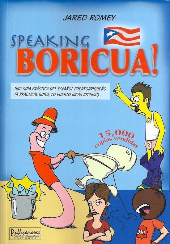Speaking Boricua A Guide to Puerto Rican Spanish (ebook), Jared Romey