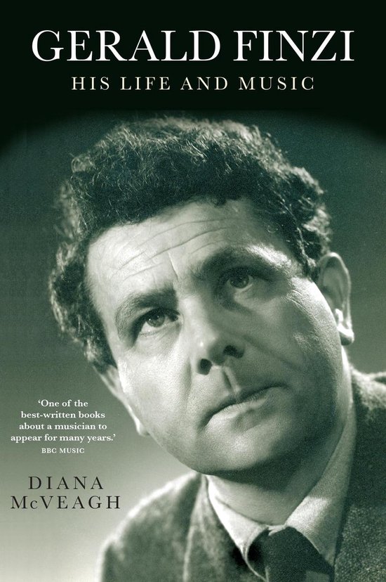 Gerald Finzi: His Life and Music (ebook), Diana Mcveagh | 9781782042556 |  Boeken | bol.com