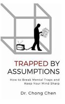 Trapped by Assumptions