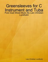 Greensleeves for C Instrument and Tuba - Pure Duet Sheet Music By Lars Christian Lundholm