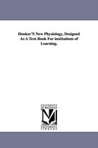 Hooker'S New Physiology, Designed As A Text-Book For institutions of Learning.