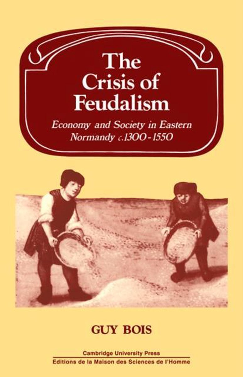 Past and Present Publications- Crisis of Feudalism - G. Bois