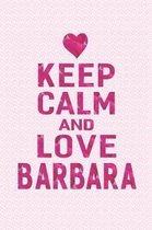 Keep Calm and Love Barbara