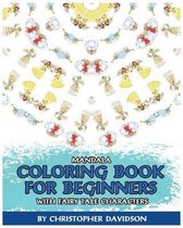 Mandala Coloring Book for Beginners with Fairy Tale Characters