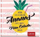 Wenn das Leben dir Ananas gibt, mach Pina Colada draus