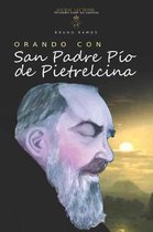 Orando Con Los Santos- Orando Con San Padre Pio de Pietrelcina