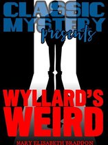 Classic Mystery Presents - Wyllard's Weird
