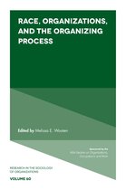 Research in the Sociology of Organizations 60 - Race, Organizations, and the Organizing Process