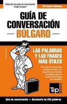 Spanish Collection- Gu�a de Conversaci�n Espa�ol-B�lgaro y mini diccionario de 250 palabras