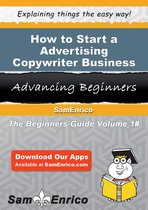 How to Start a Advertising Copywriter Business