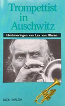 Trompettist in Auschwitz: herinneringen van Lex van Weren