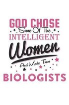 God Chose Some Of The Intelligent Women And Made Them Biologists