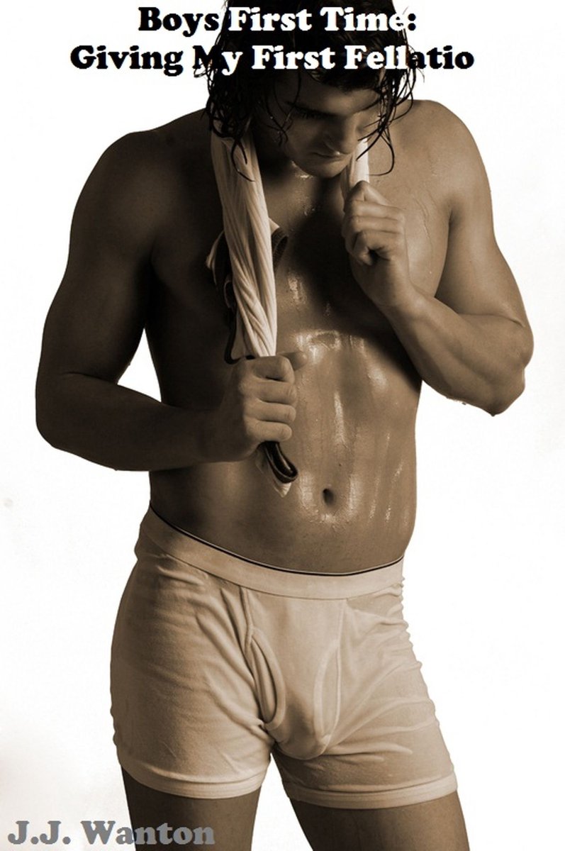 Boys First Time: Giving My First Fellatio (ebook), J.J. Wanton   9781458034014  Boeken  bol.