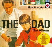 How It Works: The Dad: The Album