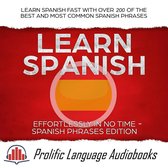 Learn New Language 5 - Learn Spanish Effortlessly in No Time – Spanish Phrases Edition: Learn Spanish FAST with Over 200 of the Best and Most Common Spanish Phrases