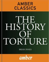 Amber Classics - The History of Torture