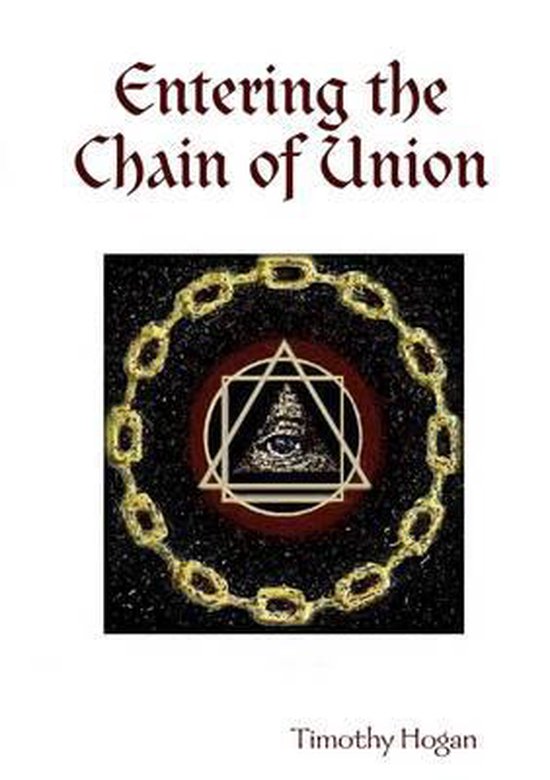Entering the Chain of Union 9781105571053 Timothy Hogan Boeken