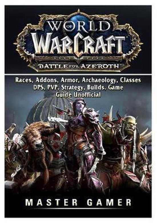 World of Warcraft Battle for Azeroth, Races, Addons, Armor, Archaeology