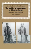 Cambridge Studies in Islamic Civilization-The Politics of Households in Ottoman Egypt