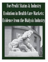 For-Profit Status & Industry Evolution in Health Care Markets