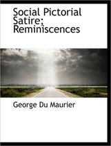 Social Pictorial Satire; Reminiscences