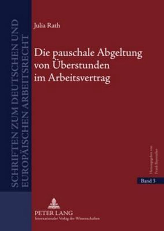 Die pauschale Abgeltung von Überstunden im Arbeitsvertrag, Julia Rath ...